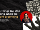 The Things We Stop Seeing When We Count Everything FreakOut